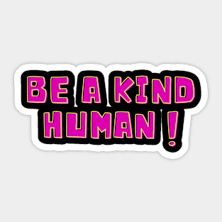 Be A Kind Human Sticker